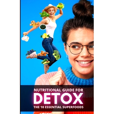 预订 Nutritional Guide for Detox: The 10 Essential Superfoods