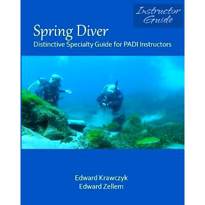 预订 Spring Diver: Distinctive Specialty Guide for PADI Instructors: 9780986238659
