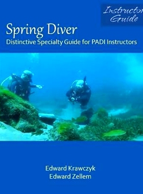 预订 Spring Diver: Distinctive Specialty Guide for PADI Instructors: 9780986238659