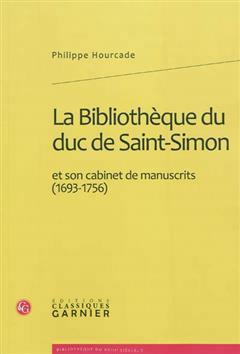 [预订]La bibliothèque du duc de Saint-Simon et son cabinet de manuscrits (1693-1756) 9782812402128