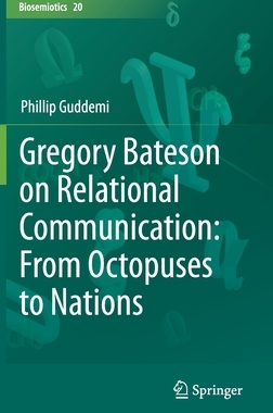 【预订】Gregory Bateson on Relational Communication: From Octopuses to Nations