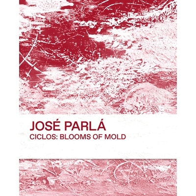 预订 Ciclos: Blooms Of Mold José Parlà 周期：霉菌之花：何塞·帕拉: 9788862088008