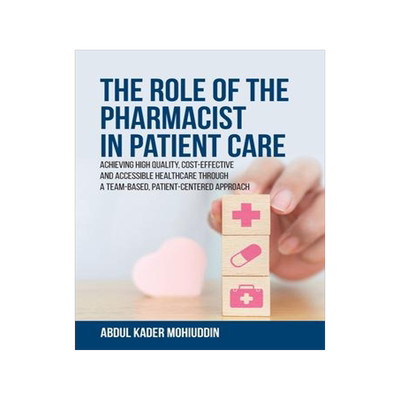 [预订]The Role of the Pharmacist in Patient Care: Achieving High Quality, Cost-Effective and Accessible He 9781627343084