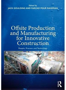 预订 Offsite Production and Manufacturing for Innovative Construction: People, Process and Technology 适合创新建筑的异地