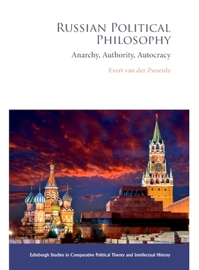 预订 Russian Political Philosophy: Anarchy, Authority, Autocracy 俄国政治哲学：无政府状态、*、专制: 9781474460385