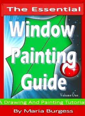 预订 The Essential Window Painting Guide: A Drawing And Painting Tutorial: 9781492187134