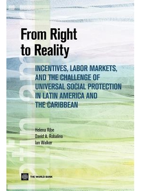 预订 From Right to Reality: Incentives, Labor Markets, and the Challenge of Universal Social Protection in Latin America