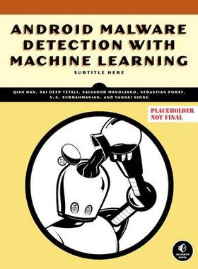 [预订]The Android Malware Handbook: Using Manual Analysis and ML-Based Detection 9781718503304