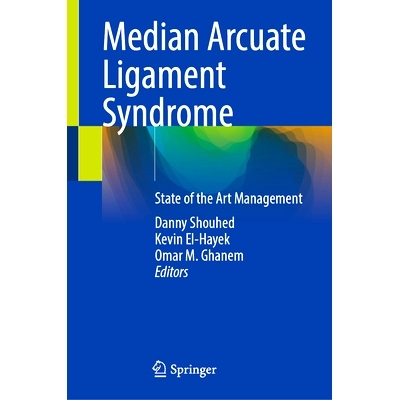 预订 Median Arcuate Ligament Syndrome: State of the Art Management 中弓形韧带综合征：*的管理: 9783031807398