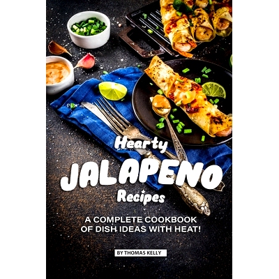 预订 Hearty Jalapeno Recipes: A Complete Cookbook of Dish Ideas with HEAT!: 9781076503121