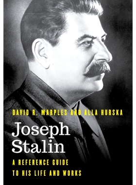 预订 Joseph Stalin: A Reference Guide to His Life and Works 约瑟夫·斯大林:他的生活和作品参考指南: 9781538197653