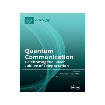 [预订]Quantum Communication-Celebrating the Silver Jubilee of Teleportation 9783039430260