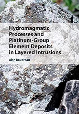 【预订】Hydromagmatic Processes and Platinum-Group Element Deposits in Layered Intrusions