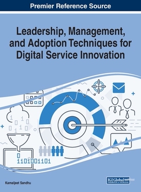 【预订】Leadership, Management, and Adoption Techniques for Digital Service Innovation