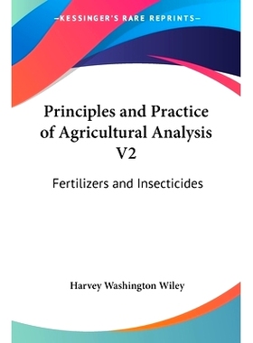 预订 Principles and Practice of Agricultural Analysis V2: Fertilizers and Insecticides: 9781425454418