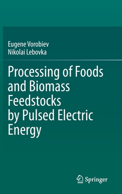 【预订】Processing of Foods and Biomass Feedstocks by Pulsed Electric Energy