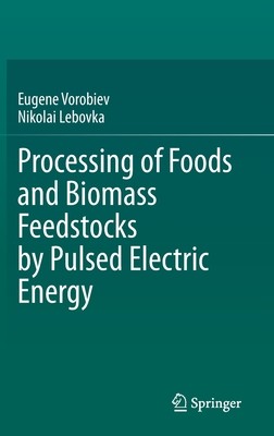 【预订】Processing of Foods and Biomass Feedstocks by Pulsed Electric Energy