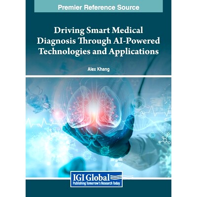 预订 Driving Smart Medical Diagnosis Through AI-Powered Technologies and Applications 通过人工智能技术和应用推动智能*诊