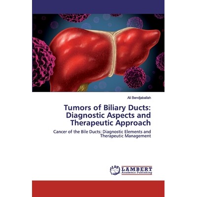 预订 Tumors of Biliary Ducts: Diagnostic Aspects and Therapeutic Approach: Cancer of the Bile Ducts: Diagnostic Elements