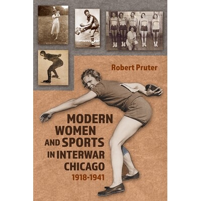 预订 Modern Women and Sports in Interwar Chicago: 1918-1941 9780815604808
