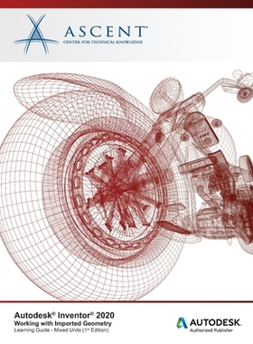 【预订】Autodesk Inventor 2020: Working with Imported Geometry (Mixed Units) : Autodesk Authorized Publisher