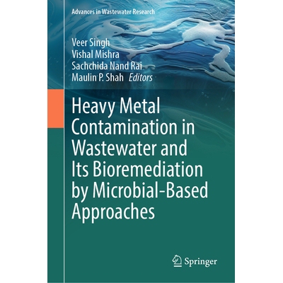 预订 Heavy Metal Contamination in Wastewater and its Bioremediation by Microbial-Based Approaches 废水的重金属污染及其基