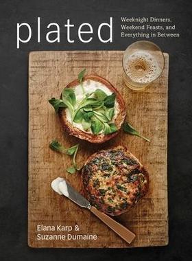 预订 Plated: Weeknight Dinners, Weekend Feasts, and Everything in Between: A Cookbook盘中美食：工作日晚餐、*盛宴以及