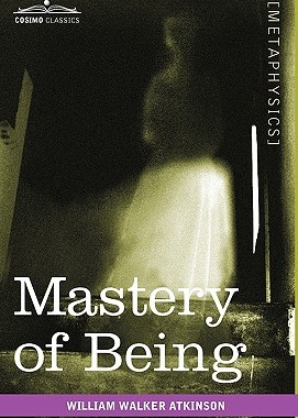 预订 Mastery of Being: A Study of the Ultimate Principle of Reality & the Practical Application Thereof