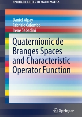 【预订】Quaternionic de Branges Spaces and Characteristic Operator Function