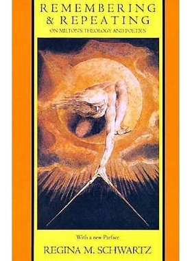 预订 Remembering and Repeating: On Milton’s Theology and Poetics 心灵与韵律:弥尔顿神学与诗学研究: 9780226742014