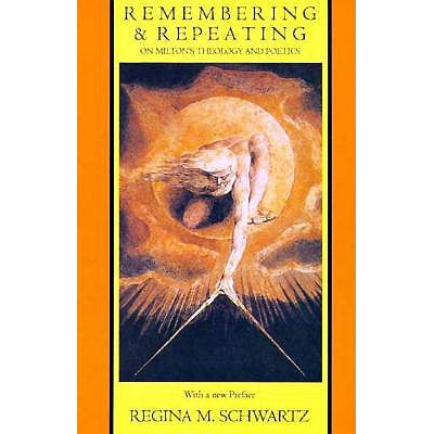 预订 Remembering and Repeating: On Milton’s Theology and Poetics 心灵与韵律:弥尔顿神学与诗学研究: 9780226742014