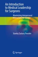 [预订]An Introduction to Medical Leadership for Surgeons: Maximizing Interpersonal Interactions for Succes 9783031442636