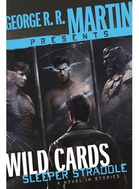 预订 George R. R. Martin Presents Wild Cards: Sleeper Straddle: A Novel in Stories 轨枕跨座: 9780593357859