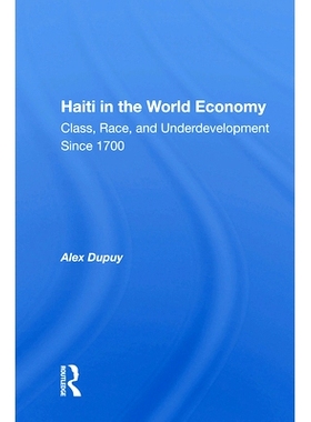 预订 Haiti in the World Economy: Class, Race, and Underdevelopment Since 1700: 9780367013929