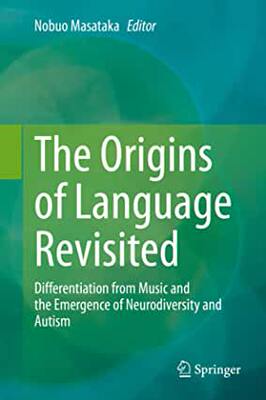 【预订】The Origins of Language Revisited: Differentiation from Music and the Emergence of Neurodiversity and Autism