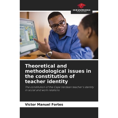 预订 Theoretical and methodological issues in the constitution of teacher identity: The constitution of the Cape Verdean