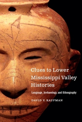 【预订】Clues to Lower Mississippi Valley Histories