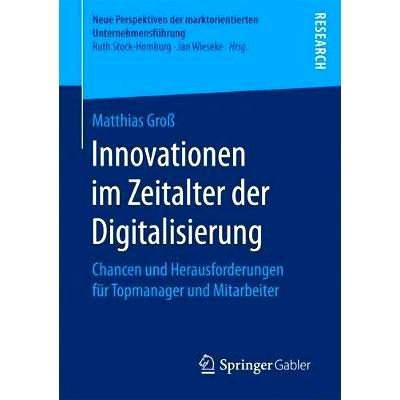 预订 Innovationen im Zeitalter der Digitalisierung: Chancen und Herausforderungen für Topmanager und Mitarbeiter: 97836