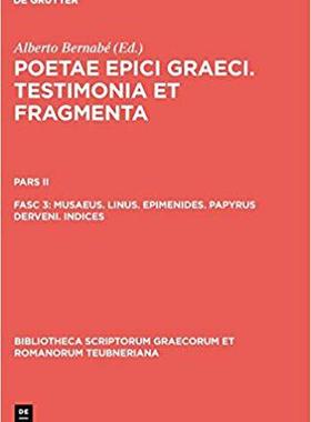 【预订】Musaeus. Linus. Epimenides. Papyrus Derveni. Indices 9783110194876