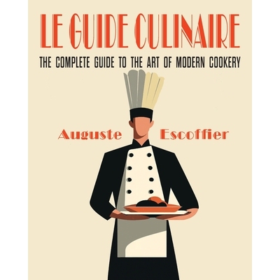 预订 Escoffier: The Complete Guide to the Art of Modern Cookery 9781684229710