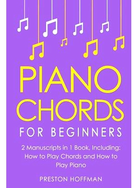 预订 Piano Chords: For Beginners - Bundle - The Only 2 Books You Need to Learn Chords for Piano, Piano Chord Theory and
