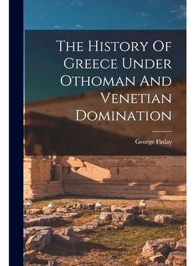 预订 The History Of Greece Under Othoman And Venetian Domination: 9781017255324