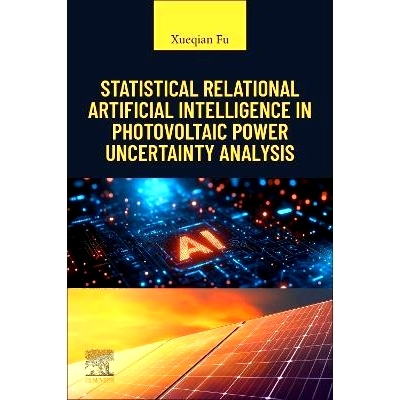 预订 Statistical Relational Artificial Intelligence in Photovoltaic Power Uncertainty Analysis 光伏发电不确定性分析中的
