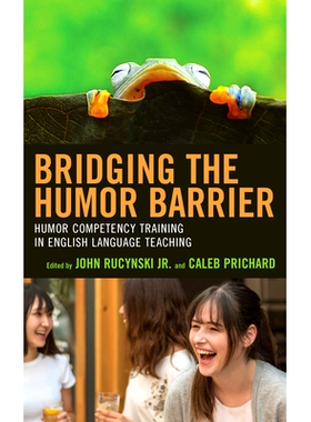 预订 Bridging the Humor Barrier: Humor Competency Training in English Language Teaching 弥合幽默障碍：英语教学中的幽默能