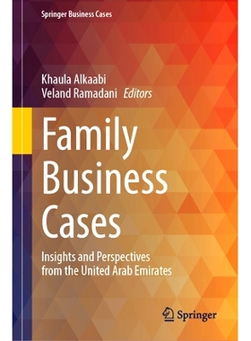 预订 Family Business Cases: Insights and Perspectives from the United Arab Emirates 家族企业案例：来自阿拉伯联合酋长国的
