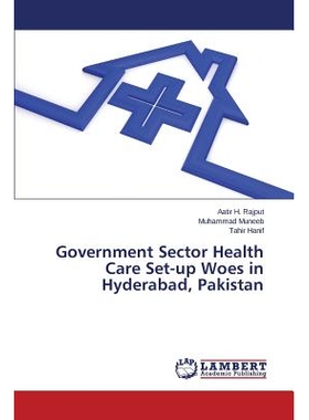 预订 Government Sector Health Care Set-up Woes in Hyderabad, Pakistan 海得拉巴巴基斯坦*部门的*保健机构的困境: 9783659718