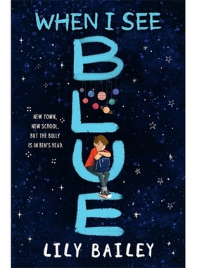 预订 When I See Blue: An inspiring story of OCD, friendship and bravery 当我看到蓝色 同理心教育读物 Lily Bailey: 9781510