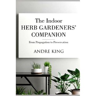 From 9781723950995 Indoor Preservation Propagation Companion Gardeners’ Herb The 预订