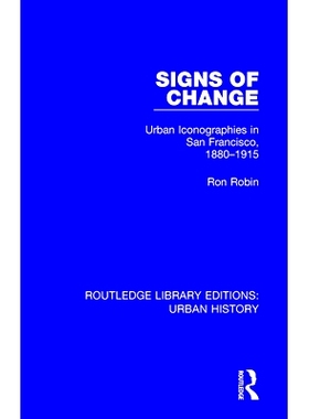 预订 Signs of Change: Urban Iconographies in San Francisco, 1880-1915 变化的迹象：1880-1915年的旧金山城市肖像: 978081535