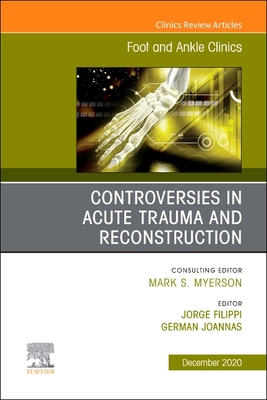 【预订】Controversies in Acute Trauma and Reconstruction, an Issue of Foot and Ankle Clinics of North America, Vol...
